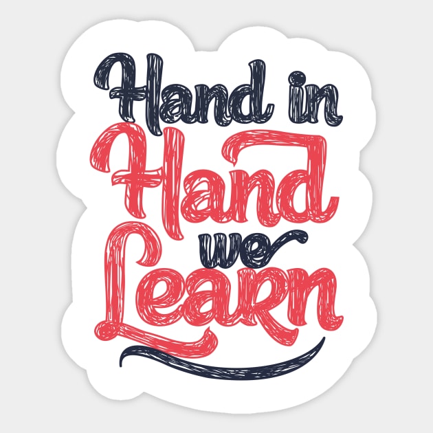 'Hand In Hand We Learn' Education Shirt Sticker by ourwackyhome